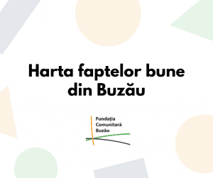 Buzăul va avea ,,Harta faptelor bune”